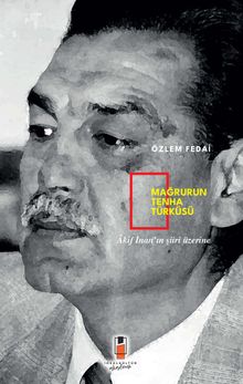 Mağrurun Tenha Türküsü & Akif İnan'ın Şiiri Üzerine 