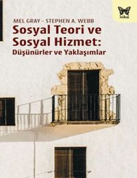 Sosyal Teori ve Sosyal Hizmet: Düşünürler ve Yaklaşımlar