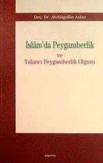 İslam'da Peygamberlik ve Yalancı Peygamberlik Olgusu