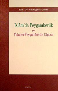 İslam'da Peygamberlik ve Yalancı Peygamberlik Olgusu
