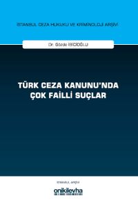 Türk Ceza Kanunu'nda Çok Failli Suçlar İstanbul Ceza Hukuku ve Kriminoloji Arşivi Yayın No: 81