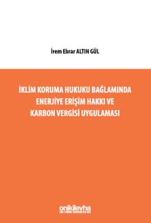 İklim Koruma Hukuku Bağlamında Enerjiye Erişim Hakkı ve Karbon Vergisi Uygulaması