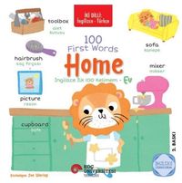 İki Dilli: İngilizce-Türkçe 100 Fırst Words – Home / İngilizce İlk 100 Kelimem – Ev İngilizce Öğreniyorum