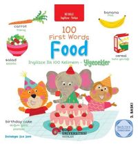 100 First Words Food İki Dilli Çocuk Kitapları (İngilizce-Türkçe)