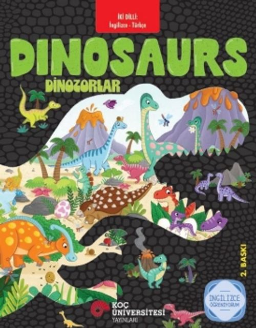 İki Dilli: İngilizce-Türkçe Dinosaurs / Dinozorlar İngilizce Öğreniyorum