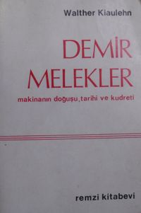 Demir Melekler Makinanın Doğuşu, Tarihi ve Kudreti / 5-A-11