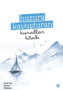 Huzura Kavuşturan Kurallar Kitabı