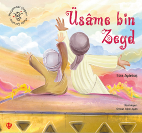 Peygamber Çağının Mutlu Çocukları Üsame Bin Zeyd