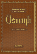 Osmanlı / Abide Şahsiyetleri ve Müesseleriyle