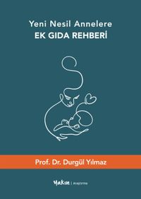 Yeni Nesil Annelere Ek Gıda Rehberi