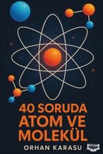 40 Soruda Atom ve Molekül