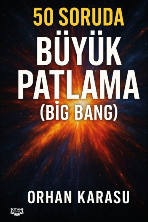 50 Soruda Büyük Patlama (Big Bang)