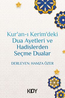 Kur'an-ı Kerim'deki Dua Ayetleri ve Hadislerden Seçme Dualar 