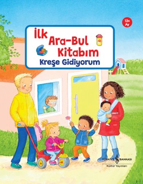 Kreşe Gidiyorum / İlk Ara-Bul Kitabım 