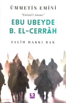 Ebu Ubeyde B. El-Cerrah Ümmetin Emini
