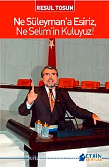 Ne Süleyman'a Esiriz, Ne Selim'in Kuluyuz!