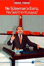 Ne Süleyman'a Esiriz, Ne Selim'in Kuluyuz!