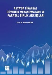 Asya'da Finansal Güvenlik Mekanizmaları ve Parasal Birlik Arayışları