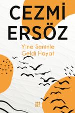 Yine Seninle Geldi Hayat