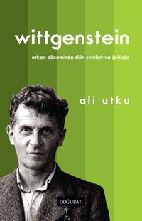 Wittgenstein & Erken Döneminde Dilin Sınırları ve Felsefe