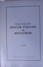 Türkiye Türkçesinde Sözcük Türetme ve Bileştirme / 14-C-4