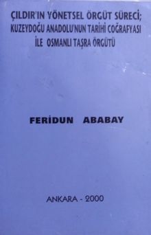 Çıldırın Yönetsel Örgüt Süreci Kuzeydoğu Anadolunun Tarihi Coğrafyası ile Osmanlı Taşra Örgütü / 14-C-1