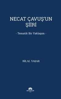 Necat Çavuş'un Şiiri & Tematik Bir Yaklaşım