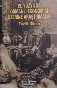 19. Yüzyılda Osmanlı Ekonomisi Üzerine Araştırmalar Kod:11-B-49