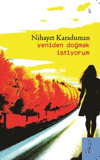 Yeniden Doğmak İstiyorum