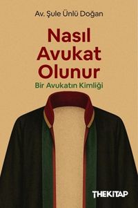 Nasıl Avukat Olunur? & Bir Avukatın Kimliği