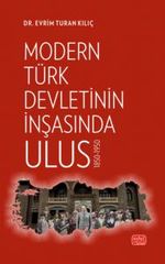 Modern Türk Devletinin İnşasında Ulus 1850-1950