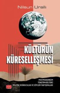 Kültürün Küreselleşmesi & Postmodernizm Tüketim Kültürü Politik Doğruculuk ve Söylem Tartışmaları