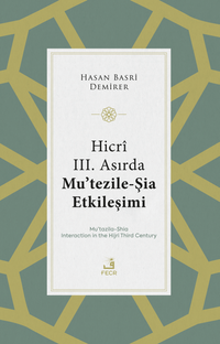 Hicrî III. Asırda Mu'tezile-Şia Etkileşimi