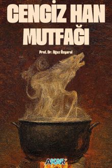 Cengiz Han Mutfağı & Bozkırın Sofrası