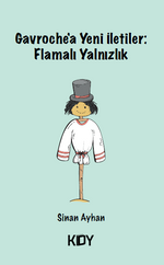 Gavroche'a Yeni İletiler: Flamalı Yalnızlık 