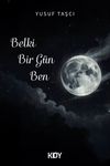 Belki Bir G&uuml;n Ben