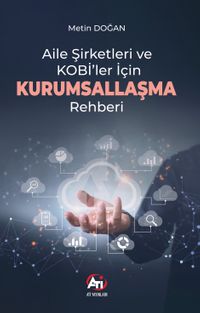 Aile Şirketleri ve KOBİ'ler İçin Kurumsallaşma Rehberi