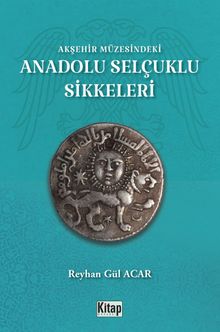 Akşehir Müzesindeki Anadolu Selçuklu Sikkeleri
