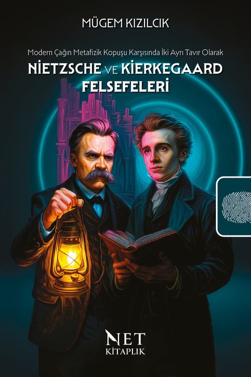Modern Çağın Metafizik Kopuşu Karşısında İki Ayrı Tavır Olarak Nietzsche ve Kierkegaard Felsefeleri