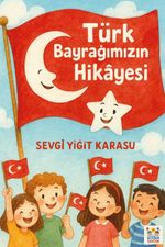 Türk Bayrağımızın Hikayesi
