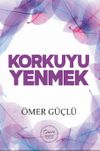 Korkuyu Yenmek & G&uuml;&ccedil;l&uuml; Bir Psikoloji İ&ccedil;in Kendi Kendime Terapi 3