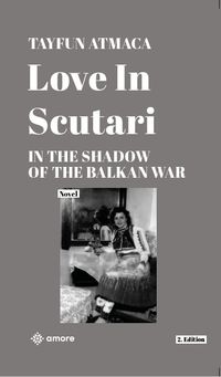Love Scutari & In The Shadow Of The Balkan War