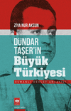 D&uuml;ndar Taşer'in B&uuml;y&uuml;k T&uuml;rkiyesi & Osmanlı Devlet Anlayışı