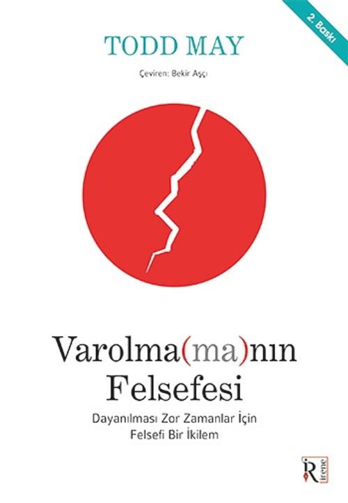 Varolma(ma)nın Felsefesi & Dayanılması Zor Zamanlar İçin Felsefi Bir İkilem