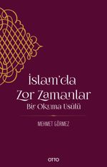 İslam'da Zor Zamanlar & Bir Okuma Usulü