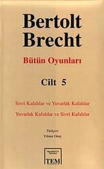 Bütün Oyunları Cilt 5 & Sivri Kafalılar-Yuvarlak Kafalılar-Yuvarlak Kafalılar-Sivri Kafalılar