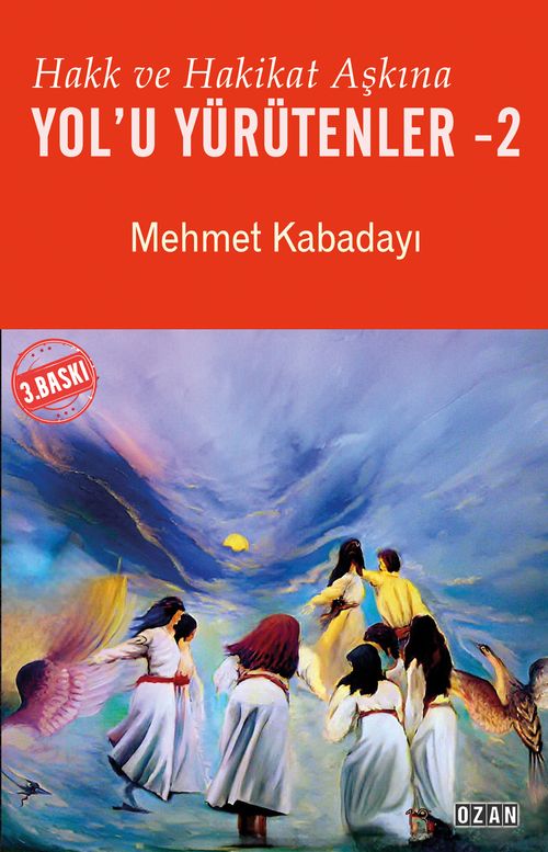 Hakk ve Hakikat Aşkına Yol'u Yürütenler 2