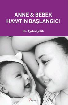 Anne Bebek: Hayatın Başlangıcı