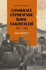 Çanakkale Cephesi'nde İkmal Faaliyetleri 1914-1916
