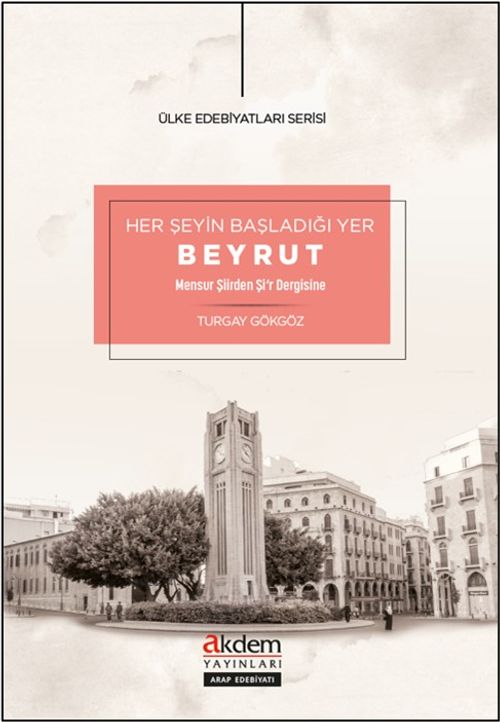 Her Şeyin Başladığı Yer Beyrut Mensur Şiirden Şi‘R Dergisine